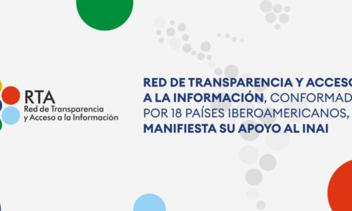 RED DE TRANSPARENCIA Y ACCESO A LA INFORMACIÓN, CONFORMADA POR 18 PAÍSES IBEROAMERICANOS, MANIFIESTA SU APOYO AL INAI