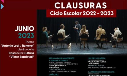 Te invitamos a las clausuras del ciclo escolar 2022-2023 este mes de junio en el Teatro “Antonio Leal y Romero” dentro de la Casa de la Cultura “Víctor Sandoval”.