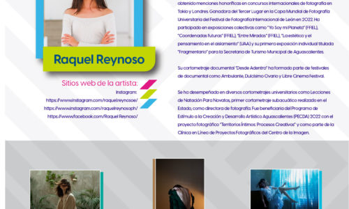 te invitamos a conocer el trabajo y trayectoria de la cineasta y fotógrafa hidrocálida Raquel Reynoso en la Galería “El Obraje”