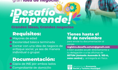 INVITA MUNICIPIO A EMPRENDEDORES A PARTICIPAR EN EL “DESAFÍO EMPRENDE ¡GRANDES IDEAS, GRANDES NEGOCIOS!”