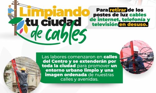 EMPRENDE MUNICIPIO DE AGUASCALIENTES EL OPERATIVO DE “LIMPIANDO TU CIUDAD DE CABLES”