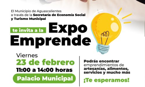 INVITA MUNICIPIO DE AGUASCALIENTES A LA SEGUNDA EDICIÓN DE LA EXPO EMPRENDE