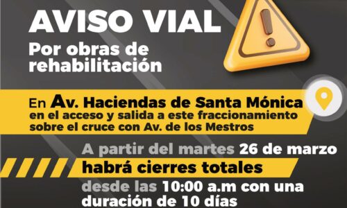 LLAMA MUNICIPIO A TOMAR PRECAUCIONES POR CIERRE DE ACCESO A LA AV. HACIENDAS DE SANTA MÓNICA