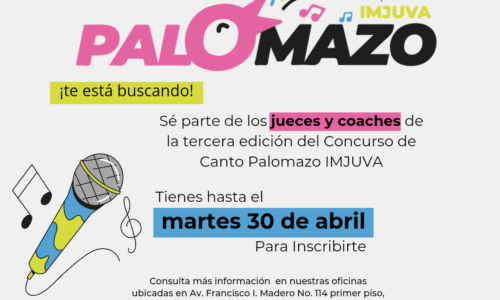 CONVOCA IMJUVA A PARTICIPAR COMO COACH O JUEZ EN EL CONCURSO DE CANTO PALOMAZO