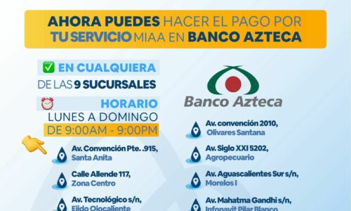 INFORMA MIAA QUE SE PUEDE PAGAR EL ESTADO DE CUENTA EN BANCO AZTECA