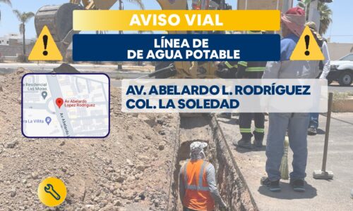 AVISO VIAL: CIERRE PARCIAL DE AVENIDA ABELARDO RODRÍGUEZ POR INSTALACIÓN DE TUBERÍA DE AGUA POTABLE