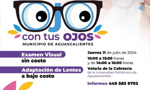 EL 11 DE JULIO MUNICIPIO LLEVARÁ PROGRAMA DE SALUD VISUAL A LA UNIVERSIDAD POLITÉCNICA DE AGUASCALIENTES