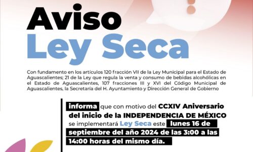 MUNICIPIO DE AGUASCALIENTES IMPLEMENTARA LEY SECA CON MOTIVO DEL CCXIV ANIVERSARIO DEL INICIO DE LA INDEPENDENCIA DE MÉXICO